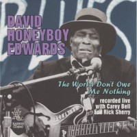Purchase David Honeyboy Edwards - The World Don't Owe Me Nothing