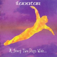 Purchase Iluvatar - A Story Two Days Wide...