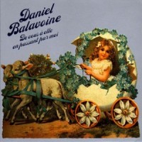 Purchase Daniel Balavoine - De Vous A Elle En Passant Par Moi (Vinyl)