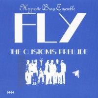 Purchase Hypnotic Brass Ensemble - Fly: The Customs Prelude