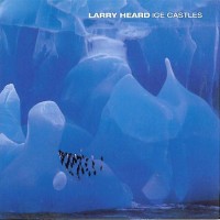 Purchase Larry Heard - Ice Castles