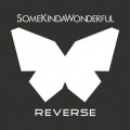 Buy SomeKindaWonderful - Reverse (CDS) Mp3 Download