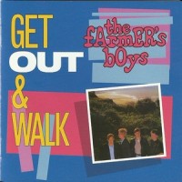 Purchase The Farmer Boys - Get Out And Walk (Reissued 2009)