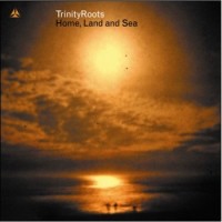 Purchase Trinity Roots - Home, Land And Sea