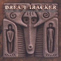 Purchase Byron Metcalf - Dream Tracker (With Dashmesh Khalsa & Steve Roach)