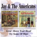 Buy Jay & the Americans - Livin' Above Your Head & Try Some Of These Mp3 Download