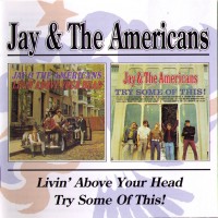 Purchase Jay & the Americans - Livin' Above Your Head & Try Some Of These