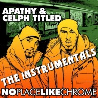 Purchase Apathy - No Place Like Chrome (Instrumentals) (With Celph Titled)