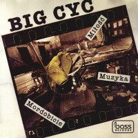 Purchase Big Cyc - Milosc, Muzyka, Mordobicie