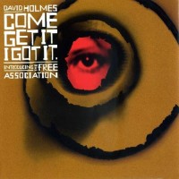 Purchase VA - David Holmes: Come Get It I Got It - Introducing The Free Association