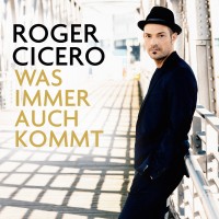Purchase Roger Cicero - Was Immer Auch Kommt