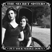Purchase The Secret Sisters - Put Your Needle Down
