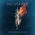 Buy Heisskalt - Vom Stehen Und Fallen Mp3 Download