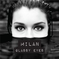 Purchase Milan - Glassy Eyes (EP)