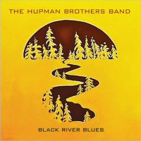 Purchase The Hupman Brothers Band - Black River Blues