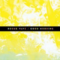 Purchase Rogue Wave - Good Morning (CDS)