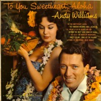 Purchase Andy Williams - To You Sweetheart, Aloha (Vinyl)