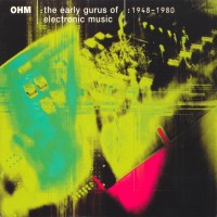 Purchase VA - Ohm: The Early Gurus Of Electronic Music CD1