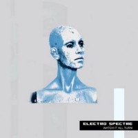 Purchase Electro Spectre - Watch It All Turn (Deluxe Edition)