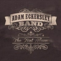 Purchase Adam Eckersley Band - The First Album