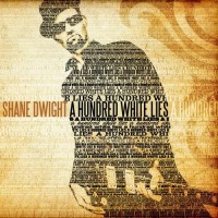 Purchase Shane Dwight - A Hundred White Lies