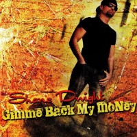 Purchase Shane Dwight - Gimme Back My Money