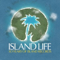 Purchase VA - Island Life: 50 Years Of Island Records (Bonus Track Version) CD1