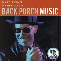 Purchase Mark Hummel - Unplugged: Back Porch Music