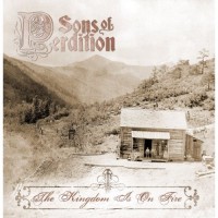 Purchase The Sons Of Perdition - The Kingdom Is On Fire