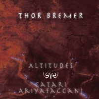 Purchase Thor Bremer - Altitudes And Catari Ariyasaccani