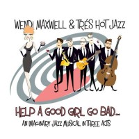 Purchase Wendi Maxwell & Tres Hot Jazz - Help A Good Girl Go Bad