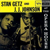 Purchase Stan Getz & J.J. Johnson - At The Opera House (Vinyl)