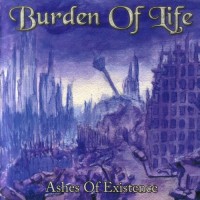 Purchase Burden Of Life - Ashes Of Existence