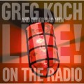 Buy Greg Koch - Live On The Radio (With Other Bad Men) Mp3 Download