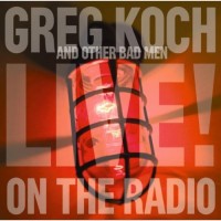 Purchase Greg Koch - Live On The Radio (With Other Bad Men)