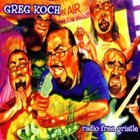Purchase Greg Koch - Radio Free Gristle