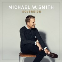 Purchase Michael W. Smith - Sovereign