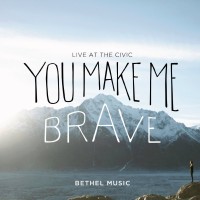 Purchase Bethel Music - You Make Me Brave (Live)