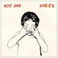 Buy Wye Oak - Shriek Mp3 Download