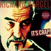 Purchase Richard Bargel & Dead Slow Stampede - It's Crap!