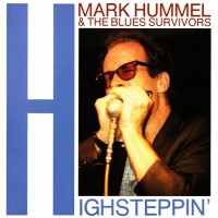 Purchase Mark Hummel - Highsteppin' (With The Blues Survivors)