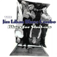 Purchase The Jim Liban Blues Combo - Blues For Shut-Ins