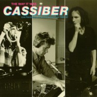 Purchase Cassiber - 30Th Anniversary Cassiber Box Set: The Way It Was (Live Recordings & Studio Sketches 1986-89) CD6
