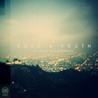 Purchase Gold & Youth - Beyond Wilderness