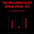 Buy Technomancer - Emulator (EP) Mp3 Download