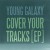 Buy Young Galaxy - Cover Your Tracks (MCD) Mp3 Download
