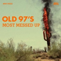 Purchase Old 97's - Most Messed Up