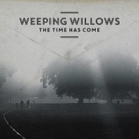 Purchase Weeping Willows - The Time Has Come