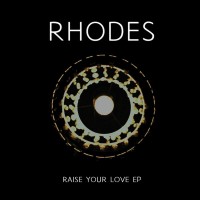 Purchase Rhodes - Raise Your Love (EP)