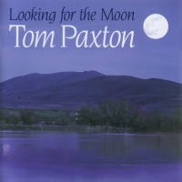 Purchase Tom Paxton - Looking For The Moon